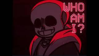 "Who am I?" / Killer Sans Edit (4:5)