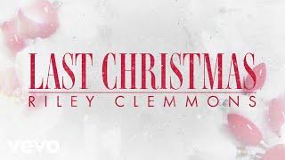 Riley Clemmons - Last Christmas (Audio)