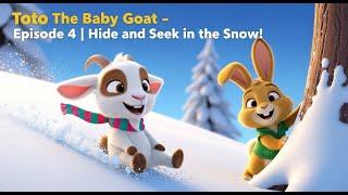 Toto The Baby Goat - Episode 4 | Hide and Seek in the Snow 