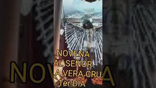 Novena al Señor de la Vera Cruz 1er día