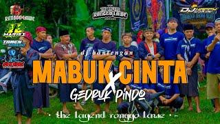 MABUK CINTA X GEDRUK PINDO • DJ BANTENGAN • THE LAGEND RONGGO LAWE | DJ HAPPY PROJECTS