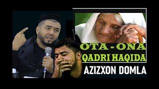 AZIZXON DOMLA OTA ONA QADRI HAQIDA TA`SIRLI MARUZASI