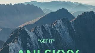 Ani Sky -  Get it