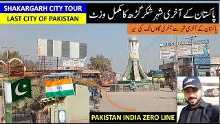 Shakargarh city tour | Last City of Pakistan | Sakmal last village of Pakistan | Zero Line Border