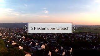 5 spannende Fakten über Urbach