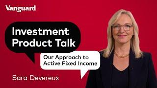 Vanguard | Our Differentiated Approach to Active Fixed Income Investing