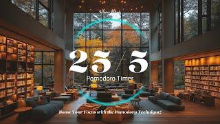 Pomodoro 25/5 - Music Library Ambience | Studying, Focus, 뽀모도로 25/5, Study Timer