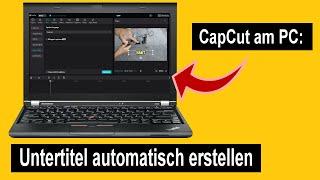 CapCut automatischen Untertitel kostenlos erstellen am PC - So wird’s gemacht!