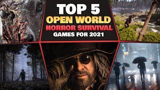 Top 5 Open World HORROR Survival Games for 2021