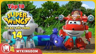 ĐỘI BAY SIÊU ĐẲNG 14 | Tập 18: Khám Phá Hang Kiến - SUPERWINGS CUỘC PHIÊU LƯU CỦA THÚ CƯNG