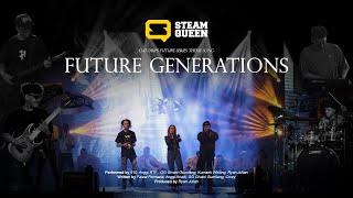 STEAMQUEEN COLLABORATION - FUTURE GENERATION