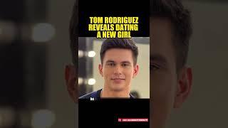 TOM RODRIGUEZ REVEALS DATING A NEW GIRL  #tomrodriguez  #carlaabellana  #newgirl