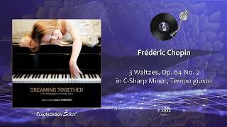 Frédéric Chopin - 3 Waltzes, Op. 64 No. 2 in C Sharp Minor, Tempo giusto |[ Classical ]| 2022 (1847)