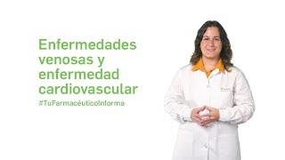 Enfermedades venosas y enfermedad cardiovascular - Tu Farmacéutico Informa #SV