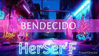 Bendecido HerSer'F one