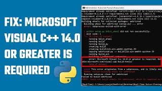 Fix: Microsoft Visual C++ 14.0 or greater is required in Python