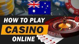 How To Play Online Casino Australia