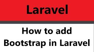 How to Add Bootstrap in Laravel Project