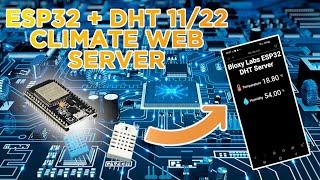 HOW TO make your own climate web server with an ESP32 and DHT11 or DHT22