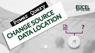 7 METHODS to change source data location in Power Query | Excel Off The Grid