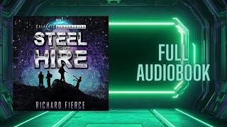 Steel for Hire - Galactic Mercenaries Book 1 [Full SciFi/Space Opera Audiobook - Unabridged]