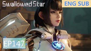 ENG SUB | Swallowed Star [EP147 Part1]