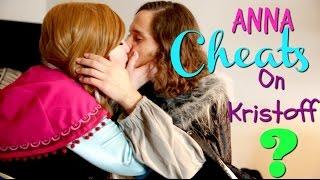 Anna Cheats On Kristoff?!