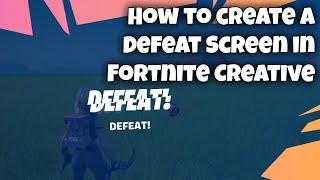 How to create a Defeat Screen in Fortnite Creative