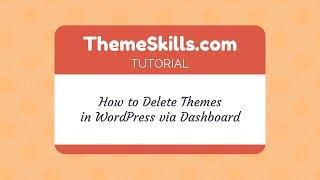 How to Delete Themes in WordPress via Dahsboard