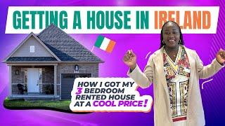 *RENTING A HOUSE IN IRELAND*.how I got my 3 bedroom rented house at a cool price!