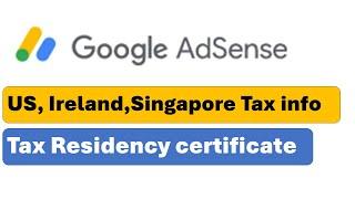 How to add or update US Ireland or Singapore Tax info in Adsense