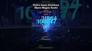 HYDRO TEAM DISSOLVES ABYSS MAGUU KENKI
