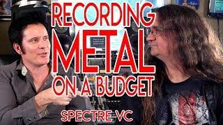 Recording METAL on a BUDGET | Spectre VC