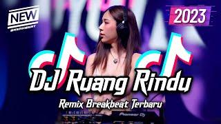 DJ Ruang Rindu Breakbeat Tiktok Fyp Viral Remix Full Bass Version 2023