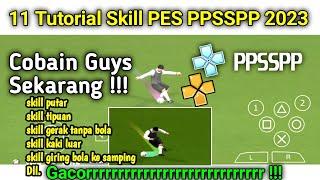 GACORRR ! CARA TRIK DAN SKILL PES PPSSPP 2023 KEREN DAN MUDAH GUYS