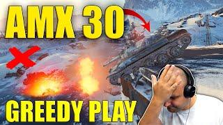 Is It Overrated?! — GREEDY PLAY with AMX 30! | World of Tanks