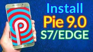 Install Android Pie 9.0 For Galaxy S7/S7 edge (STABLE)