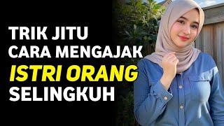 LANGKAH RAHASIA MENGAJAK ISTERI ORANG SELINGKUH