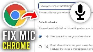 How To Fix Microphone Not Working In Google Chrome - Full Guide