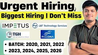 Urgent Hiring | L&T, Impetus, ProcDNA Biggest Hiring | 2026, 2025, 2024, 2023, 2022-2020 BATCH