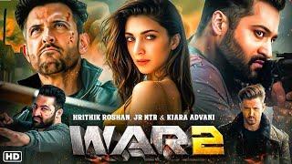 War 2 Full Movie | Hrithik Roshan, Jr NTR, Kiara Advani | YRF Spy Universe | New Hindi Action Movie