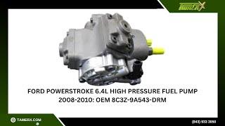 Ford Powerstroke 6.4L High Pressure Fuel Pump 2008-2010: OEM 8C3Z-9A543-DRM