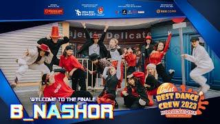 WELCOME TO THE FINALE: B NASHOR TEAM | DALAT BEST DANCE CREW 2023