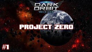 DarkOrbit - Project Zero Episode #1 - The Beginning is Hard