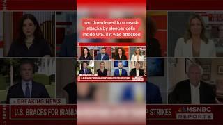 Iran threatened to unleash attacks by sleeper cells inside U.S. if it was attacked