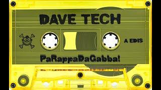 Dave Tech - PaRappaDaGabba