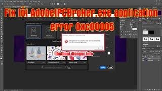 Fix lỗi AdobeIPCBroker.exe application error 0xc00005