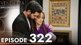 Vendetta Episode 322 | Kan Cicekleri (English Subtitled)