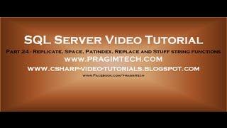 Replicate, Space, Patindex, Replace and Stuff string functions in sql server 2008   Part 24