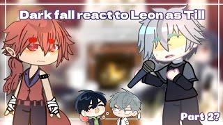 [ 2X ] Dark fall react to Leon as Till - | alien stage | - || By Kyu || - Part 2? - ️️️